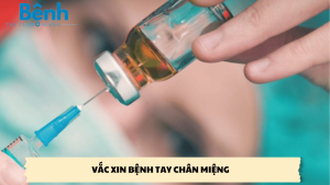 vắc xin bệnh tay chân miệng